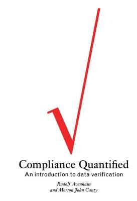 Compliance Quantified: An Introduction to Data Verification - Rudolf Avenhaus,Morton John Canty - cover