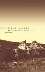 After the Famine: Irish Agriculture, 1850–1914