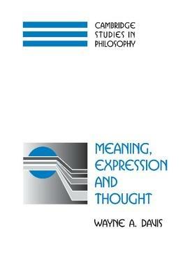 Meaning, Expression and Thought - Wayne A. Davis - cover