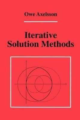 Iterative Solution Methods - Owe Axelsson - cover