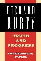 Truth and Progress: Philosophical Papers