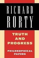 Truth and Progress: Philosophical Papers - Richard Rorty - cover