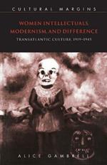 Women Intellectuals, Modernism, and Difference: Transatlantic Culture, 1919-1945