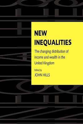 New Inequalities: The Changing Distribution of Income and Wealth in the United Kingdom - cover