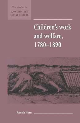 Children's Work and Welfare 1780-1890 - Pamela Horn - cover
