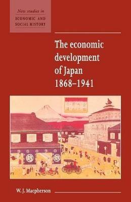 The Economic Development of Japan 1868-1941 - W. J. Macpherson - cover