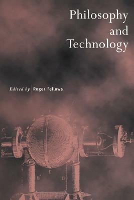 Philosophy and Technology - Roger Fellows - cover