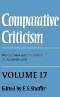 Comparative Criticism: Volume 17, Walter Pater and the Culture of the Fin-de-Siècle