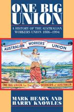 One Big Union: A History of the Australian Workers Union 1886-1994