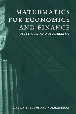 Mathematics for Economics and Finance: Methods and Modelling - Martin Anthony,Norman Biggs - cover