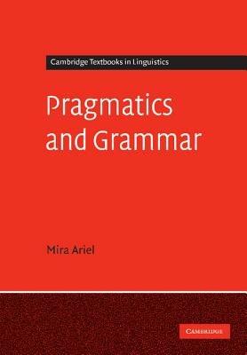 Pragmatics and Grammar - Mira Ariel - cover