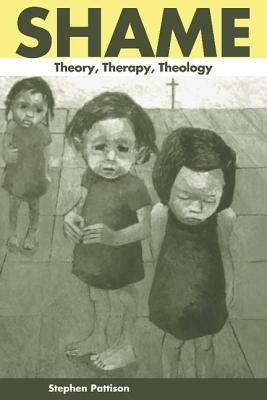 Shame: Theory, Therapy, Theology - Stephen Pattison - cover