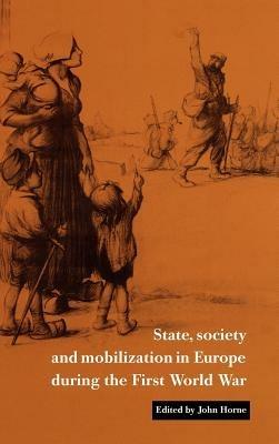 State, Society and Mobilization in Europe during the First World War - cover