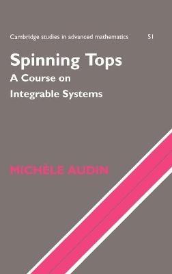 Spinning Tops: A Course on Integrable Systems - M. Audin - cover