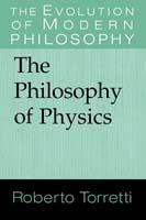 The Philosophy of Physics - Roberto Torretti - cover