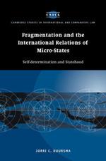 Fragmentation and the International Relations of Micro-states: Self-determination and Statehood