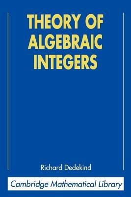 Theory of Algebraic Integers - Richard Dedekind - cover