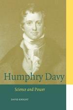Humphry Davy: Science and Power