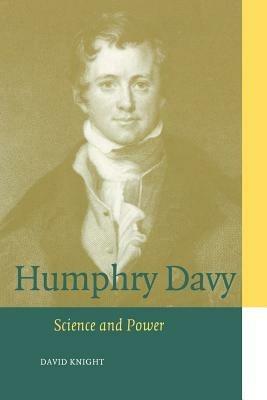 Humphry Davy: Science and Power - David Knight - cover