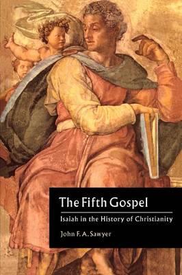 The Fifth Gospel: Isaiah in the History of Christianity - John F. A. Sawyer - cover