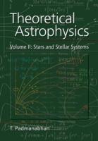 Theoretical Astrophysics: Volume 2, Stars and Stellar Systems - T. Padmanabhan - cover