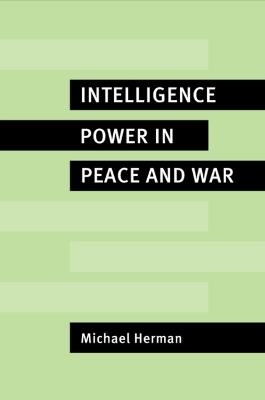 Intelligence Power in Peace and War - Michael Herman - cover