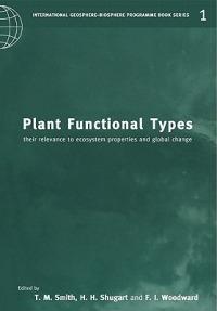 Plant Functional Types: Their Relevance to Ecosystem Properties and Global Change - cover