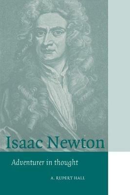 Isaac Newton: Adventurer in Thought - A. Rupert Hall - cover