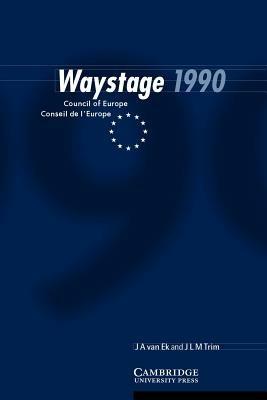 Waystage 1990: Council of Europe Conseil de l'Europe - J. A. van Ek,J. L. M. Trim - cover