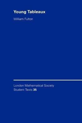 Young Tableaux: With Applications to Representation Theory and Geometry - William Fulton - cover