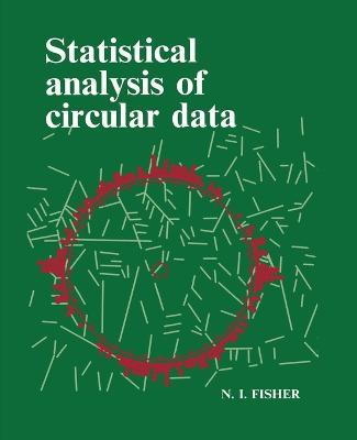 Statistical Analysis of Circular Data - N. I. Fisher - cover