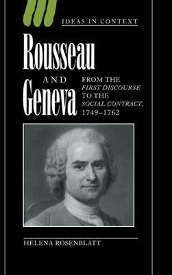 Rousseau and Geneva: From the First Discourse to The Social Contract, 1749–1762 - Helena Rosenblatt - cover