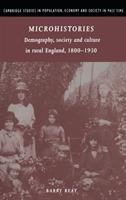 Microhistories: Demography, Society and Culture in Rural England, 1800–1930 - Barry Reay - cover