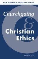 Churchgoing and Christian Ethics - Robin Gill - cover