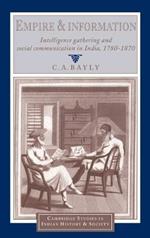 Empire and Information: Intelligence Gathering and Social Communication in India, 1780–1870