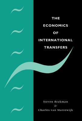The Economics of International Transfers - Steven Brakman,Charles van Marrewijk - cover