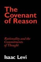The Covenant of Reason: Rationality and the Commitments of Thought - Isaac Levi - cover