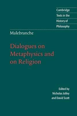 Malebranche: Dialogues on Metaphysics and on Religion - Nicolas Malebranche - cover