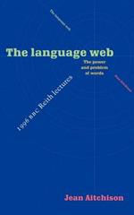 The Language Web: The Power and Problem of Words - The 1996 BBC Reith Lectures