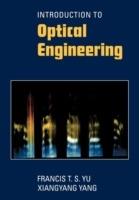 Introduction to Optical Engineering - Francis T. S. Yu,Xiangyang Yang - cover