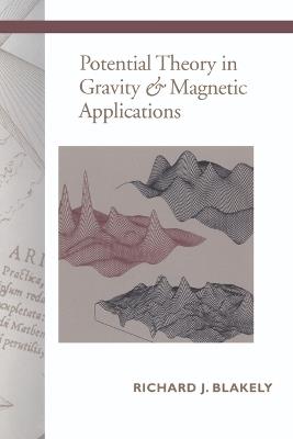 Potential Theory in Gravity and Magnetic Applications - Richard J. Blakely - cover