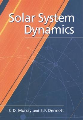 Solar System Dynamics - Carl D. Murray,Stanley F. Dermott - cover