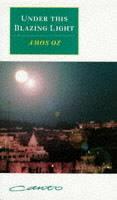 Under this Blazing Light - Amos Oz - cover