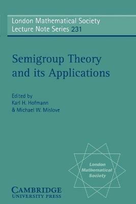Semigroup Theory and its Applications: Proceedings of the 1994 Conference Commemorating the Work of Alfred H. Clifford - cover