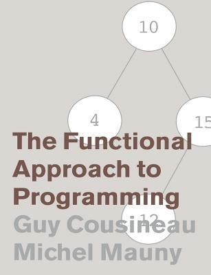 The Functional Approach to Programming - Guy Cousineau,Michel Mauny - cover