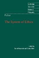 Fichte: The System of Ethics - Johann Gottlieb Fichte - cover
