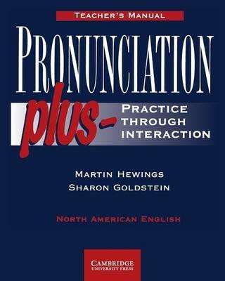 Pronunciation Plus Teacher's manual: Practice through Interaction - Martin Hewings,Sharon Goldstein - cover