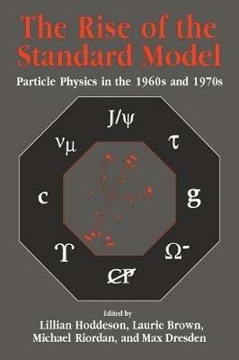 The Rise of the Standard Model: A History of Particle Physics from 1964 to 1979 - cover