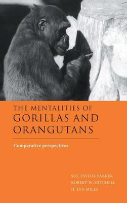 The Mentalities of Gorillas and Orangutans: Comparative Perspectives - cover