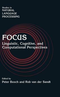 Focus: Linguistic, Cognitive, and Computational Perspectives - cover